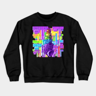 Unicorns are real Crewneck Sweatshirt